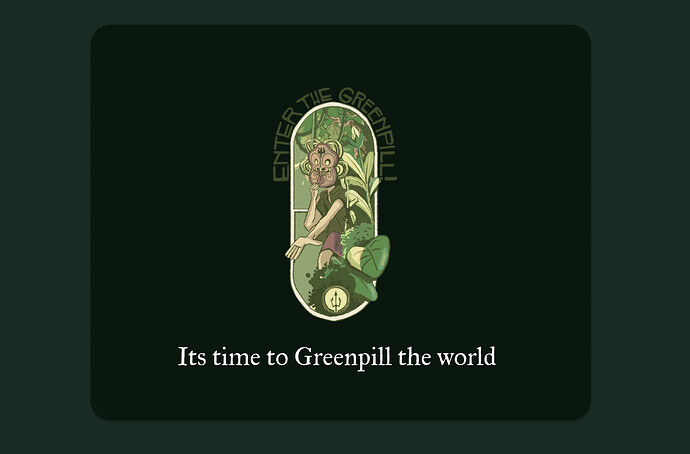 Welcome to the Greenpill, Anon.